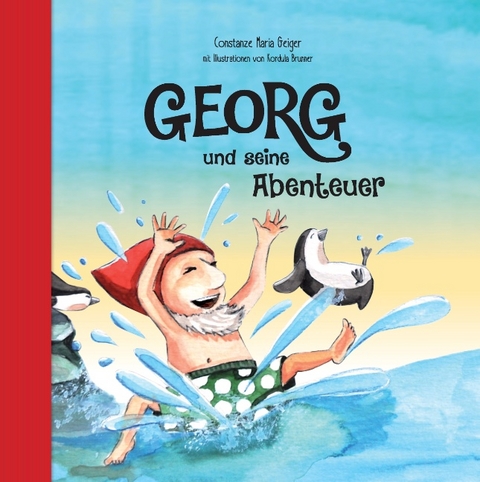 Georg und seine Abenteuer - Constanze Maria Geiger