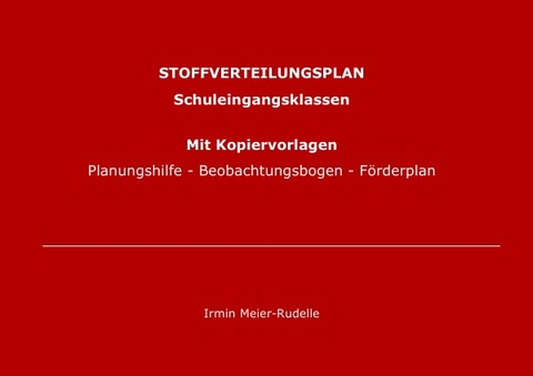 STOFFVERTEILUNGSPLAN SCHULEINGANGSKLASSEN inkl. Planungshilfen Beobachtungsbogen u.Förderplan - Irmin Meier-Rudelle
