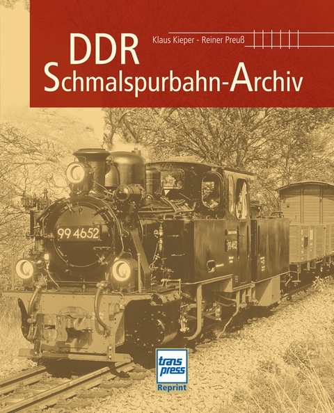 DDR-Schmalspurbahn-Archiv - Klaus Kieper, Reiner Preuß