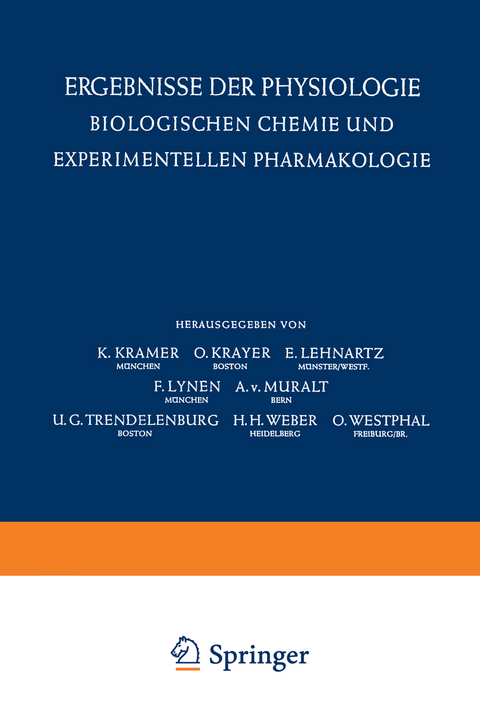 Ergebnisse der Physiologie Biologischen Chemie und Experimentellen Pharmakologie / Reviews of Physiology Biochemistry and Experimental Pharmacology - K. Kramer, O. Krayer, E. Lehnartz, F. Lynen, A. v. Muralt, U. G. Trendelenburg, H. H. Weber, O. Westphal