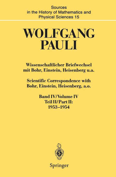 Wissenschaftlicher Briefwechsel mit Bohr, Einstein, Heisenberg u.a. / Scientific Correspondence with Bohr, Einstein, Heisenberg a.o. - Wolfgang Pauli