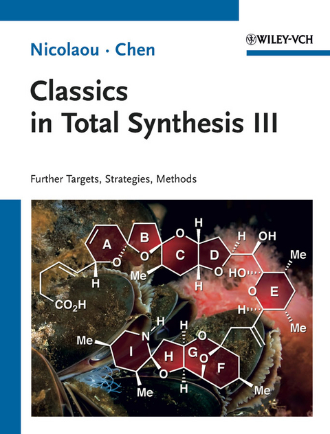 Classics in Total Synthesis III - K.C. Nicolaou, Jason S. Chen