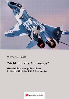 "Achtung alle Flugzeuge" - Werner E. Hasse