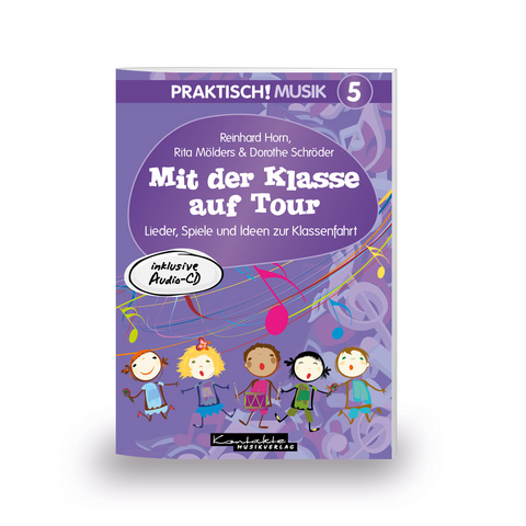 Praktisch! Musik 5 - Mit der Klasse auf Tour - Rita Mölders, Dorothe Schröder