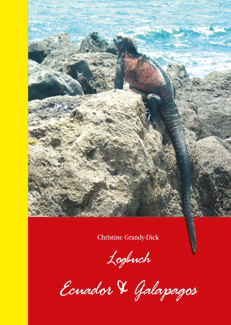 Logbuch Ecuador & Galapagos - Christine Grandy-Dick