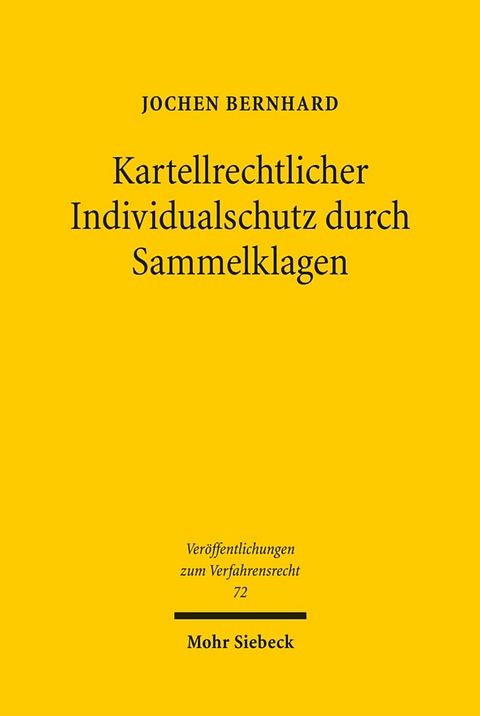 Kartellrechtlicher Individualschutz durch Sammelklagen - Jochen Bernhard