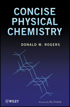 Concise Physical Chemistry - Donald W. Rogers
