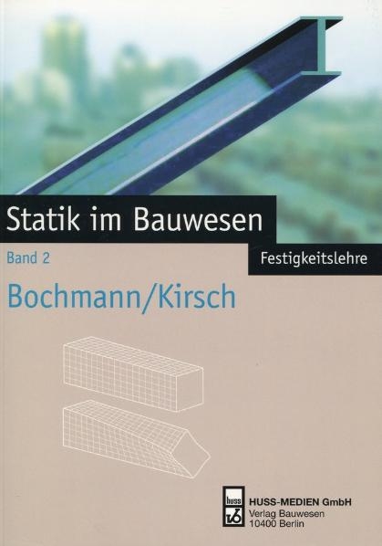 Statik im Bauwesen - Fritz Bochmann, Werner Kirsch