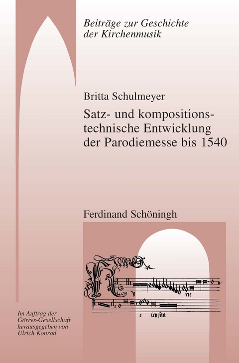 Satz- und kompositionstechnische Entwicklung der Parodiemesse bis 1540 - Britta Schulmeyer