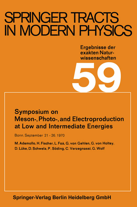 Symposium on Meson-, Photo-, and Electroproduction at Low and Intermediate Energies - Gerhard Höhler, Atsushi Fujimori, Johann Kühn, Thomas Müller, Frank Steiner, William C. Stwalley, Joachim E. Trümper, Peter Wölfle, Ulrike Woggon