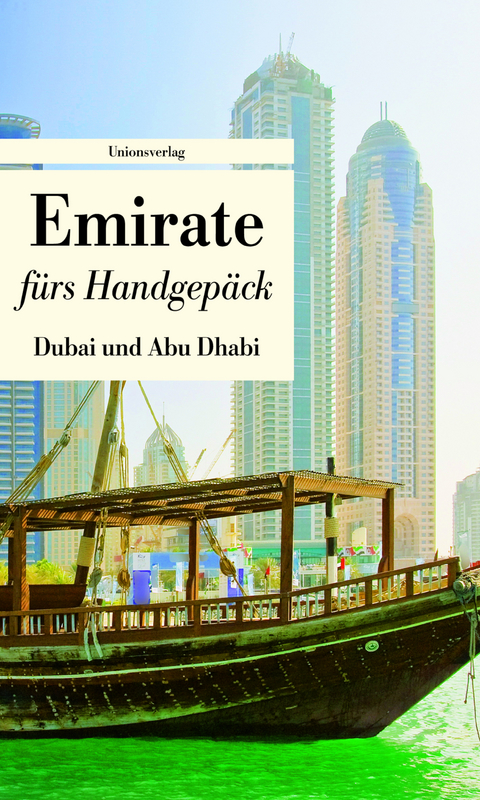 Emirate fürs Handgepäck - Dubai und Abu Dhabi - 