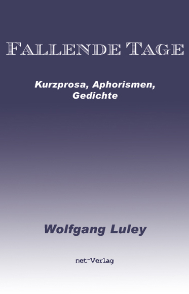 Fallende Tage - Wolfgang Luley