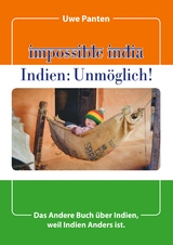 Impossible India - Indien: Unmöglich! - Uwe Panten