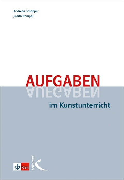 Aufgaben im Kunstunterricht - Andreas Schoppe, Judith Rompel