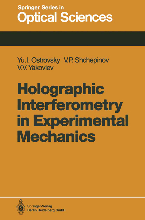 Holographic Interferometry in Experimental Mechanics - Yuri I. Ostrovsky, Valeri P. Shchepinov, Victor V. Yakovlev