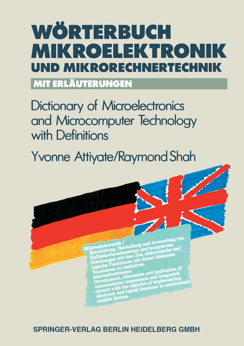 Wörterbuch der Mikroelektronik und Mikrorechnertechnik mit Erläuterungen / Dictionary of Microelectronics and Microcomputer Technology with Definitions - Yvonne H Attiyate, Raymond Shah