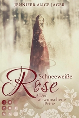 Schneeweiße Rose. Der verwunschene Prinz (Rosenmärchen 1) -  Jennifer Alice Jager