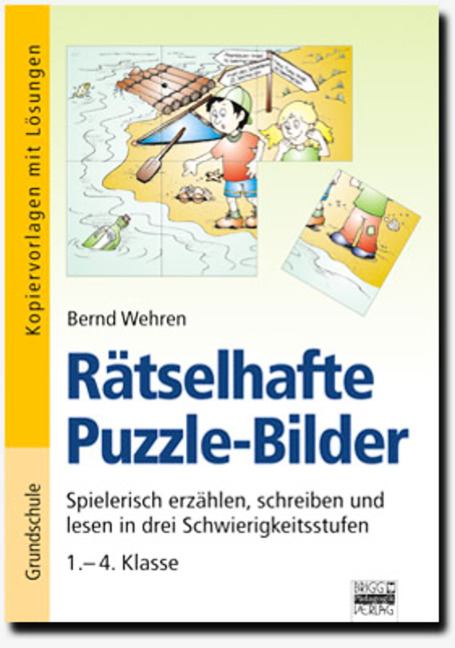 Brigg: Deutsch - Grundschule - Schreiben / Rätselhafte Puzzle-Bilder - Bernd Wehren