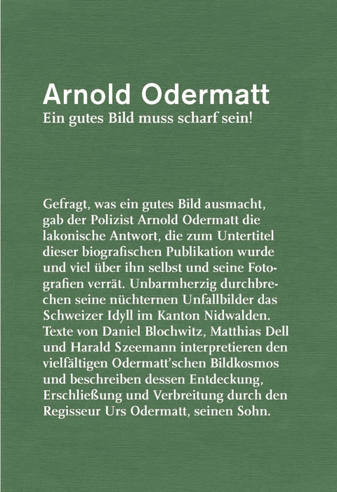 Arnold Odermatt, Ein gutes Bild muss scharf sein! - 