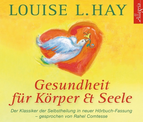 Gesundheit für Körper und Seele - Louise Hay