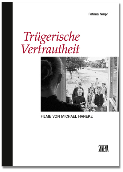 Trügerische Vertrautheit. Filme von Michael Haneke - Fatima Naqvi