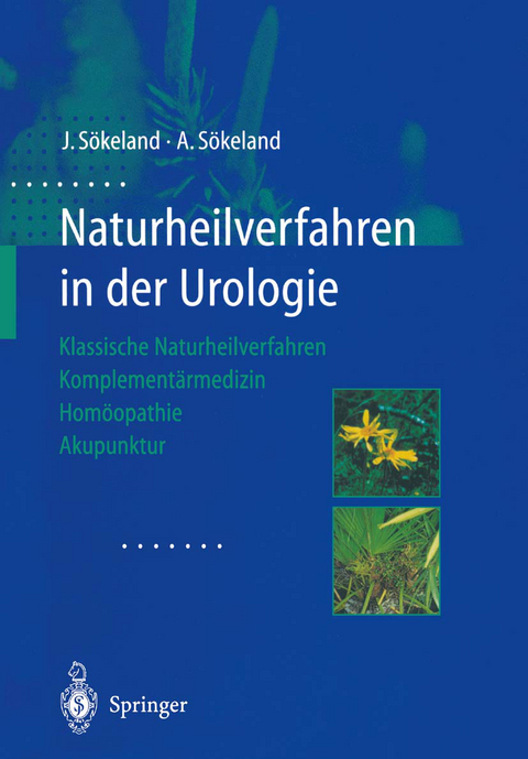 Naturheilverfahren in der Urologie - Jürgen Sökeland, Angelika Sökeland