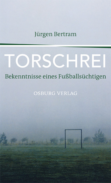 Torschrei - Jürgen Bertram