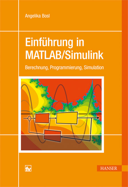 Einführung in MATLAB/Simulink - Angelika Bosl