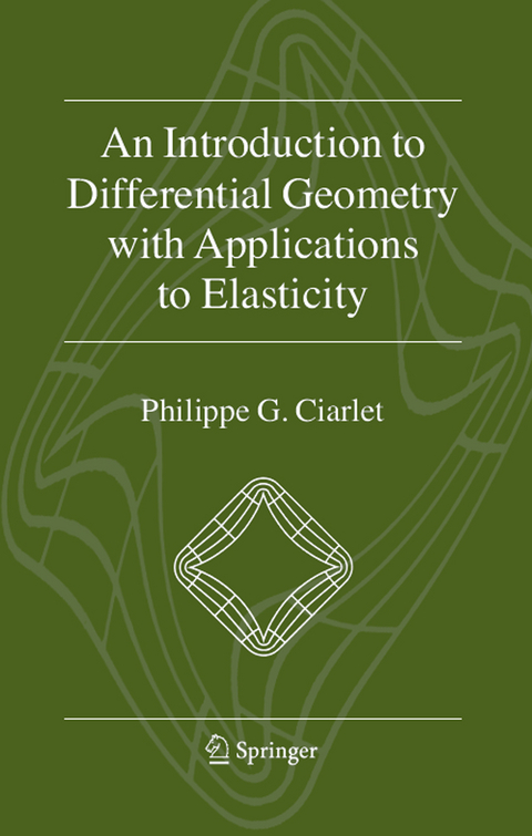 An Introduction to Differential Geometry with Applications to Elasticity - Philippe G. Ciarlet