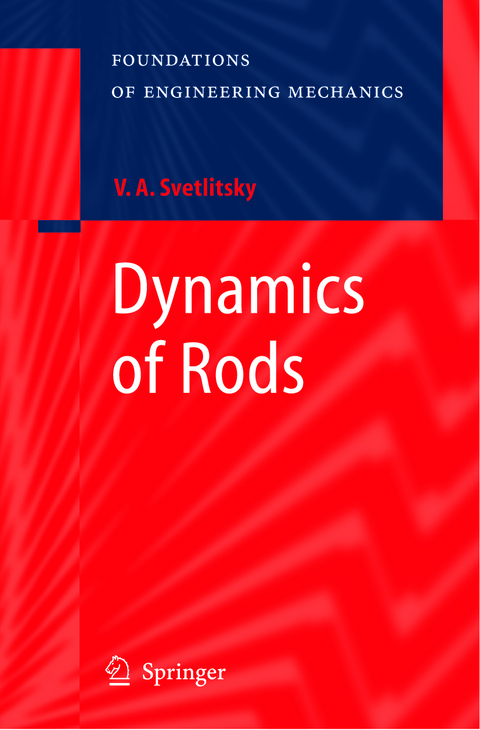 Dynamics of Rods - Valery A. Svetlitsky