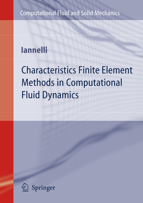 Characteristics Finite Element Methods in Computational Fluid Dynamics - Joe Iannelli