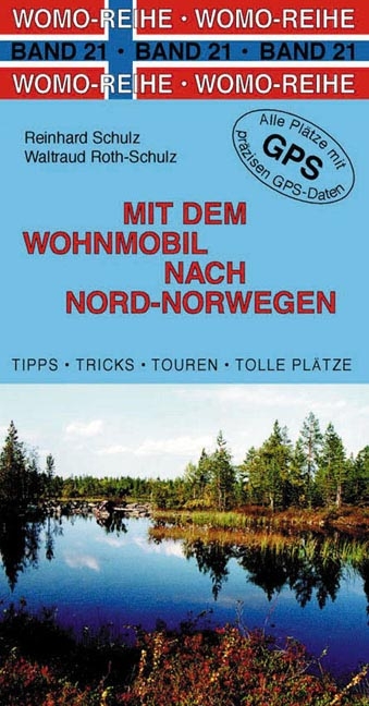 Mit dem Wohnmobil nach Nord-Norwegen - Reinhard Schulz, Waltraud Roth-Schulz