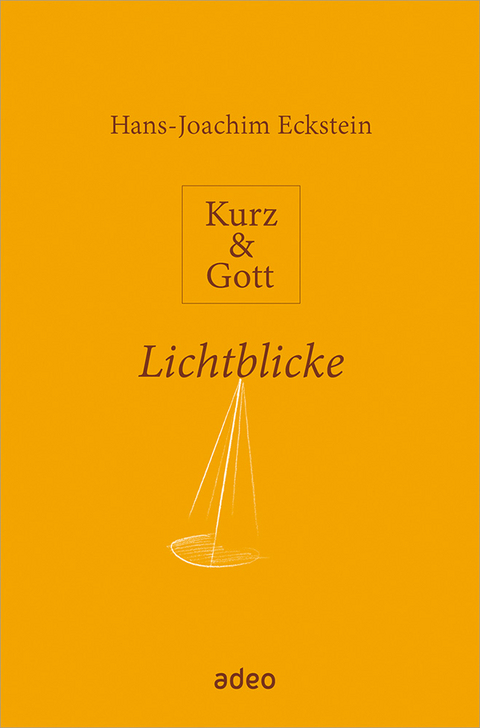 Kurz & Gott - Lichtblicke - Hans-Joachim Eckstein