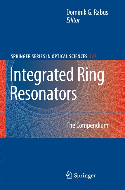 Integrated Ring Resonators - Dominik G. Rabus