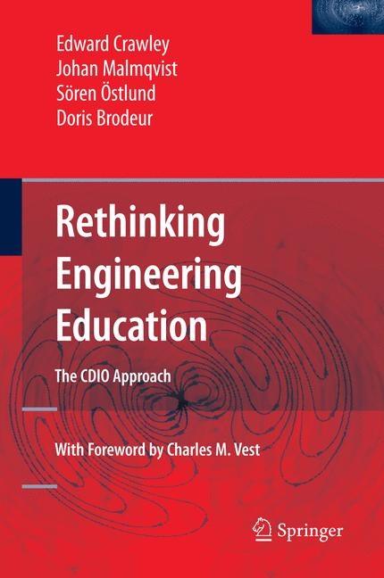 Rethinking Engineering Education - Edward F. Crawley, Johan Malmqvist, Soren Ostlund, Doris Brodeur