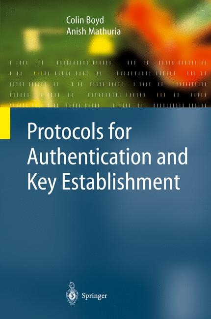 Protocols for Authentication and Key Establishment - Colin Boyd, Anish Mathuria