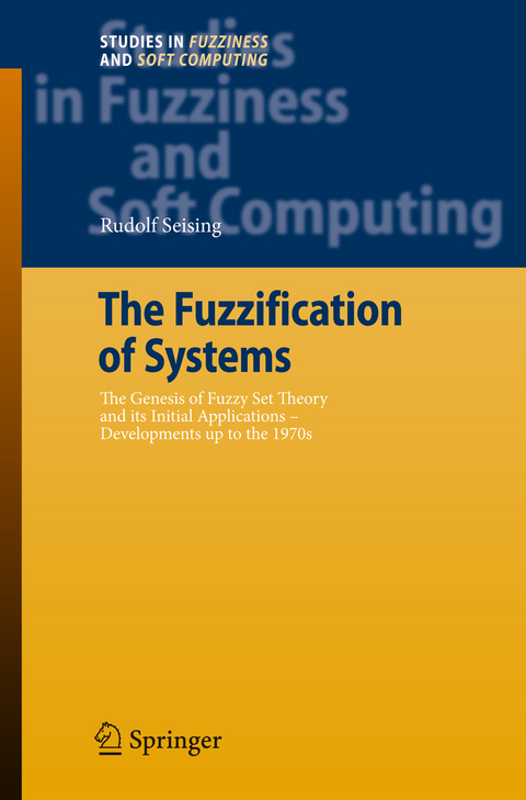 The Fuzzification of Systems - Rudolf Seising