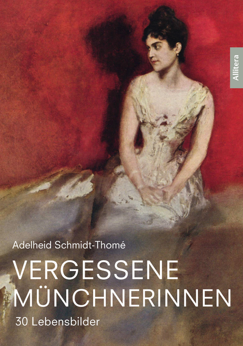 Vergessene Münchnerinnen - Adelheid Schmidt-Thomé