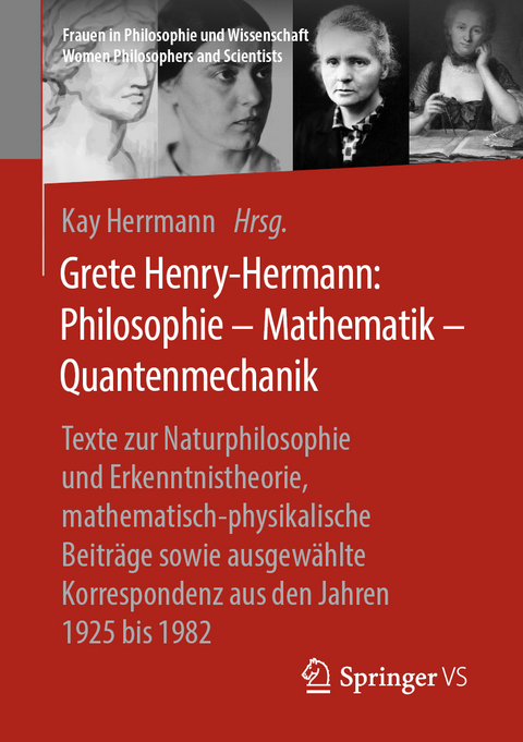 Grete Henry-Hermann: Philosophie – Mathematik – Quantenmechanik - 