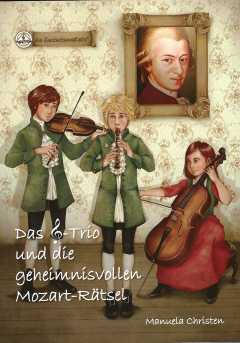 Das Notenschlüssel-Trio und die geheimnisvollen Mozart-Rätsel - Manuela Christen