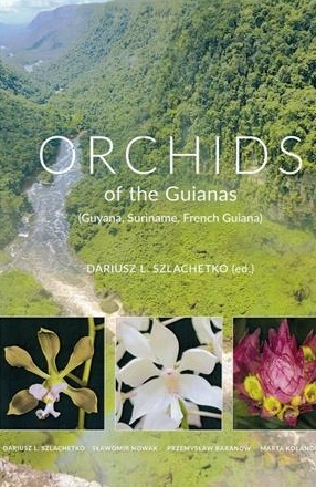 Orchids of the Guianas (Guyana, Suriname, French Guiana). Volume 1. - 