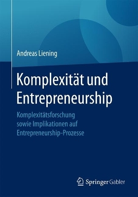 Komplexität und Entrepreneurship - Andreas Liening