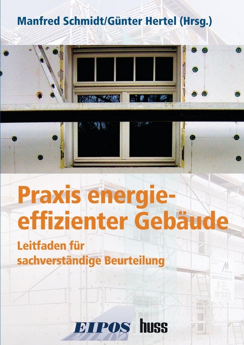 Praxis energieeffizienter Gebäude - Frank Eßmann, Gerd Geburtig, Jürgen Gänßmantel, Manfred Schmidt