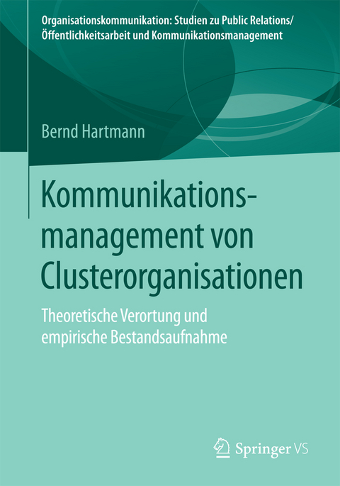 Kommunikationsmanagement von Clusterorganisationen - Bernd Hartmann