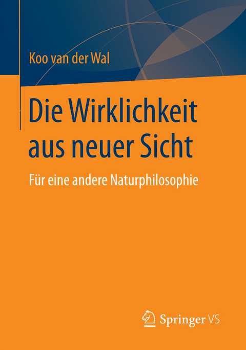 Die Wirklichkeit aus neuer Sicht - Koo van der Wal