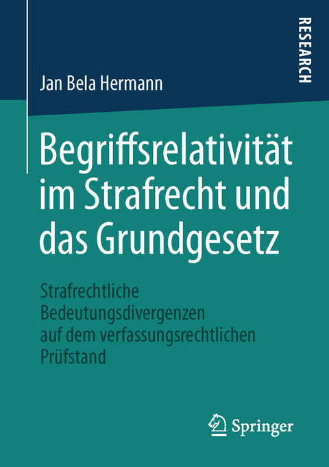 Begriffsrelativität im Strafrecht und das Grundgesetz - Jan Bela Hermann