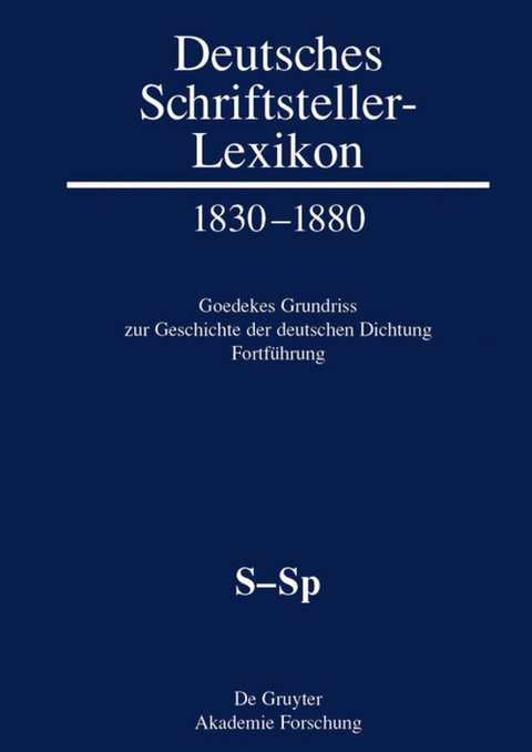 Deutsches Schriftsteller-Lexikon 1830–1880 / S-Sp - 