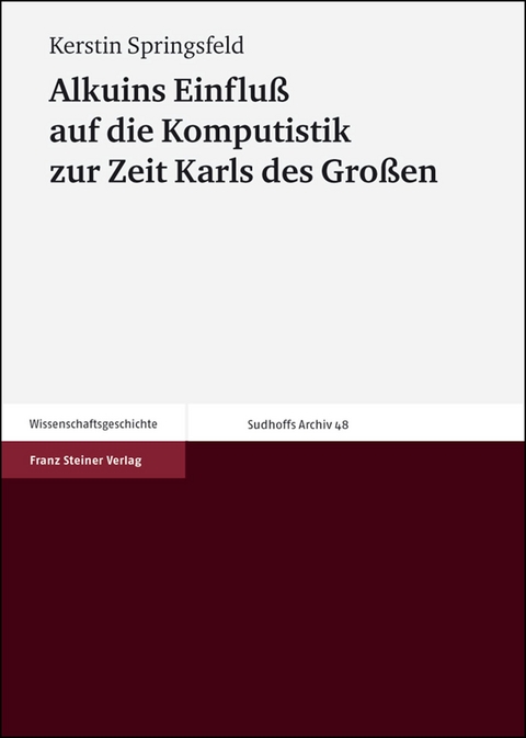 Alkuins Einfluß auf die Komputistik zur Zeit Karls des Großen - Kerstin Springsfeld