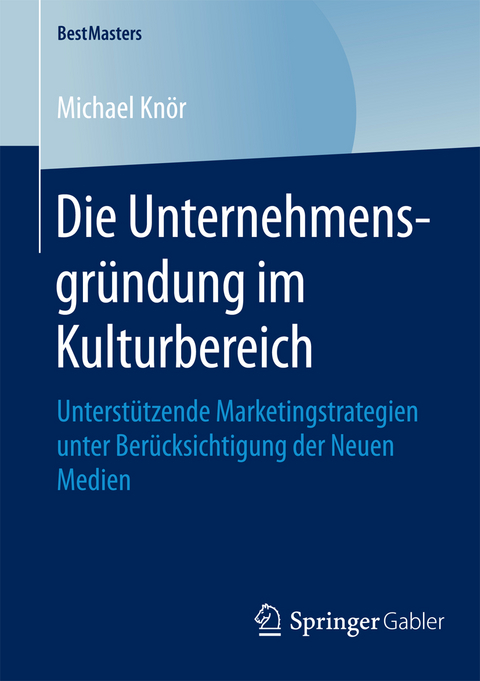 Die Unternehmensgründung im Kulturbereich - Michael Knör