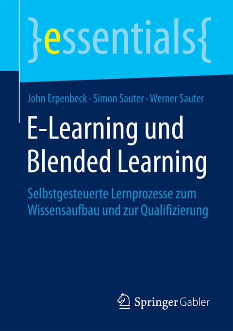 E-Learning und Blended Learning - John Erpenbeck, Simon Sauter, Werner Sauter